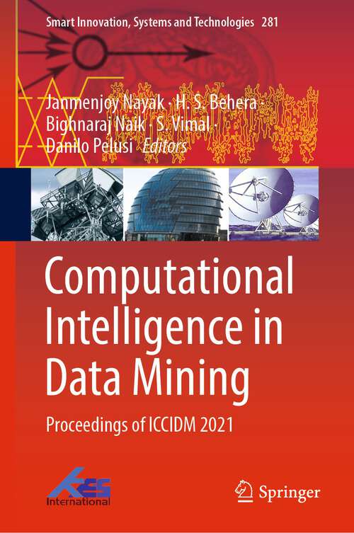 Book cover of Computational Intelligence in Data Mining: Proceedings of ICCIDM 2021 (1st ed. 2022) (Smart Innovation, Systems and Technologies #281)