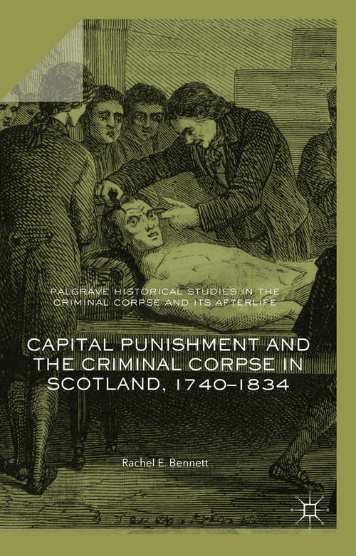 Book cover of Capital Punishment and the Criminal Corpse in Scotland, 1740–1834