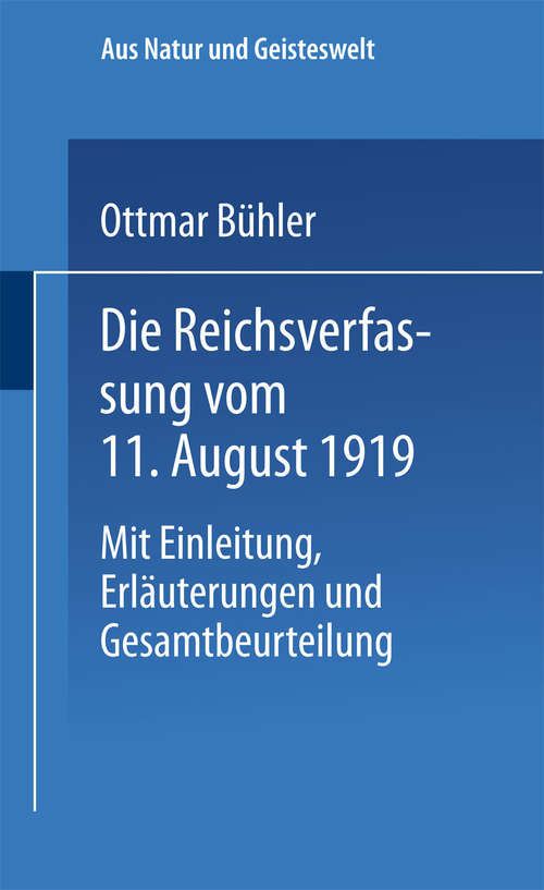 Book cover of Die Reichsverfassung vom 11. August 1919: Mit Einleitung, Erläuterungen und Gesamtbeurteilung (1. Aufl. 1922) (Aus Natur und Geisteswelt)