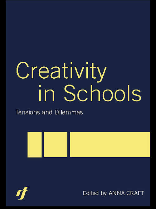 Book cover of Creativity in Schools: Tensions and Dilemmas