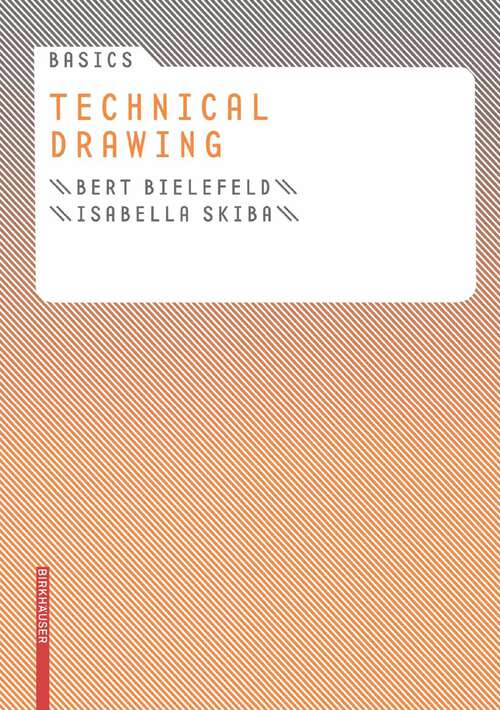 Book cover of Basics Technical Drawing (1st ed. 2007) (Basics)