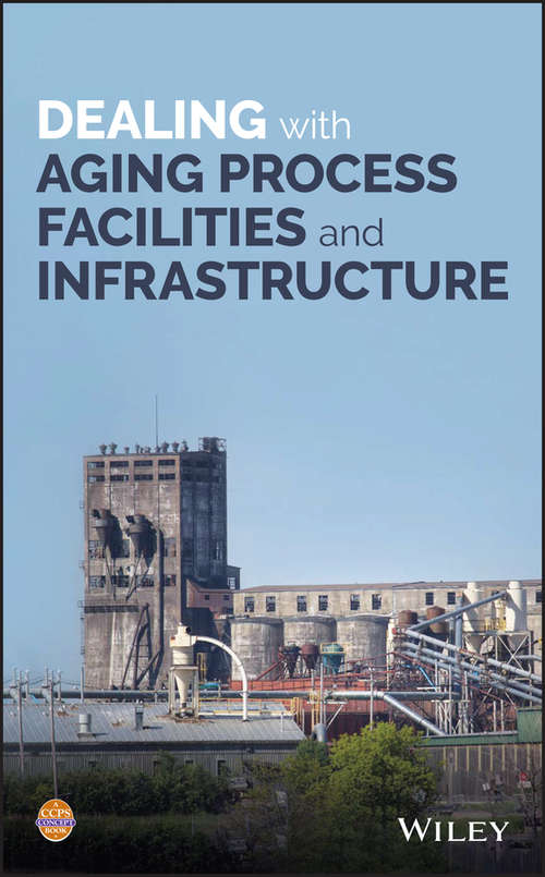 Book cover of Dealing with Aging Process Facilities and Infrastructure