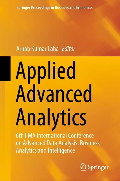 Book cover of Applied Advanced Analytics: 6th IIMA International Conference on Advanced Data Analysis, Business Analytics and Intelligence (1st ed. 2021) (Springer Proceedings in Business and Economics)