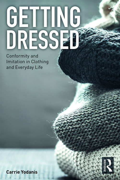 Book cover of Getting Dressed: Imitation in Clothing and Everyday Life