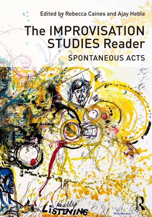Book cover of The Improvisation Studies Reader: Spontaneous Acts
