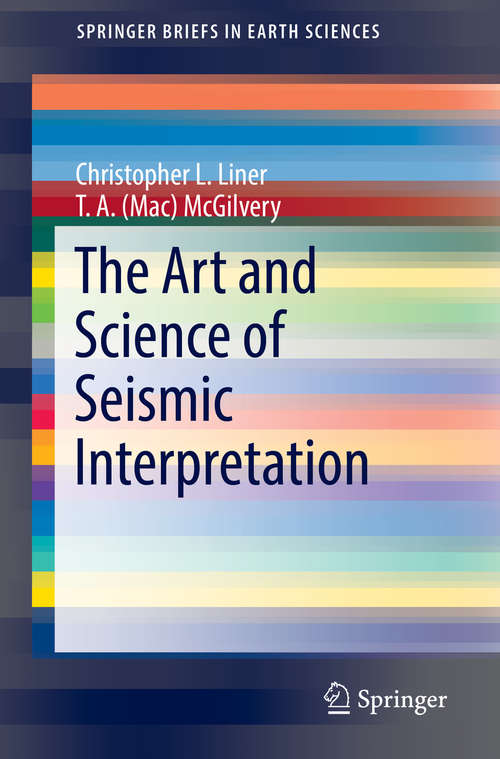 Book cover of The Art and Science of Seismic Interpretation (1st ed. 2019) (SpringerBriefs in Earth Sciences)