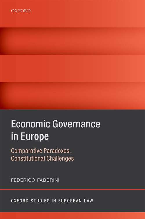 Book cover of Economic Governance in Europe: Comparative Paradoxes and Constitutional Challenges (Oxford Studies in European Law)
