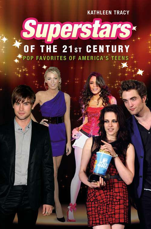 Book cover of Superstars of the 21st Century: Pop Favorites of America's Teens