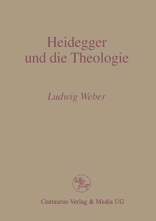 Book cover of Heidegger und die Theologie (1. Aufl. 1997) (Reihe Philosophie)