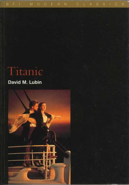 Book cover of Titanic (BFI Film Classics)