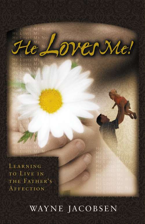 Book cover of He Loves Me!: Learning to Live in the Father's Affection