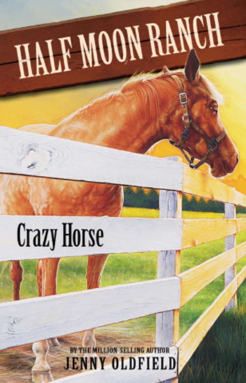 Book cover of Crazy Horse: Book 3 (Horses of Half Moon Ranch #3)