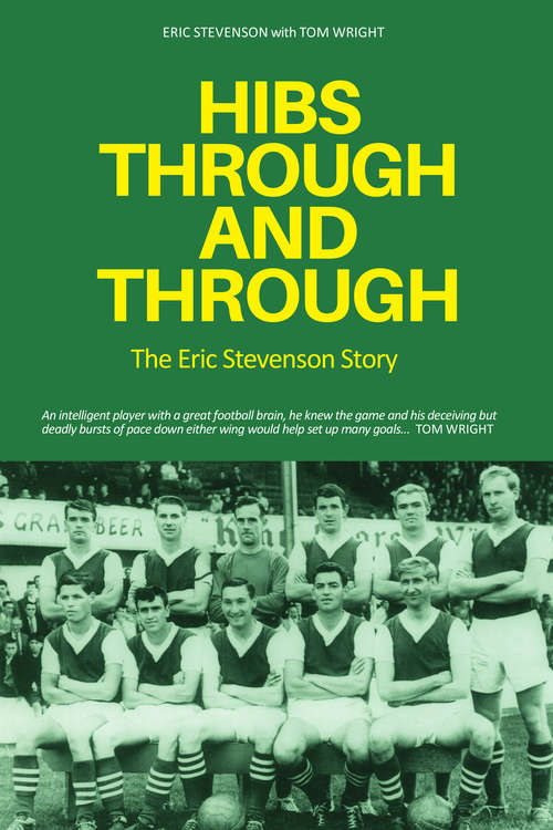 Book cover of Hibs Through and Through: The Eric Stevenson Story