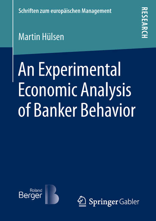 Book cover of An Experimental Economic Analysis of Banker Behavior (Schriften zum europäischen Management)