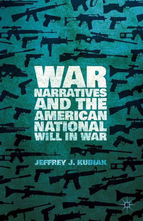 Book cover of War Narratives and the American National Will in War (2014)