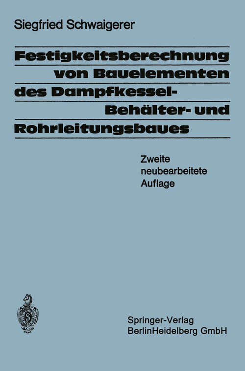 Book cover of Festigkeitsberechnung von Bauelementen des Dampfkessel-, Behälter- und Rohrleitungsbaues (2. Aufl. 1970)