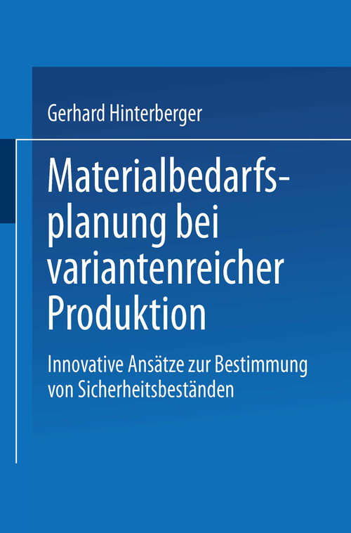 Book cover of Materialbedarfsplanung bei variantenreicher Produktion: Innovative Ansätze zur Bestimmung von Sicherheitsbeständen (2002)