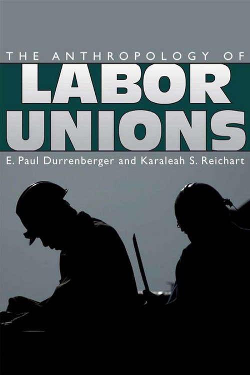 Book cover of The Anthropology of Labor Unions