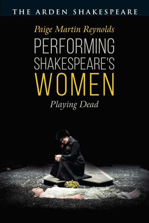 Book cover of Performing Shakespeare's Women: Playing Dead