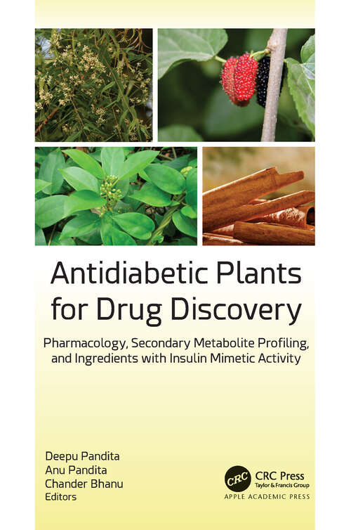 Book cover of Antidiabetic Plants for Drug Discovery: Pharmacology, Secondary Metabolite Profiling, and Ingredients with Insulin Mimetic Activity