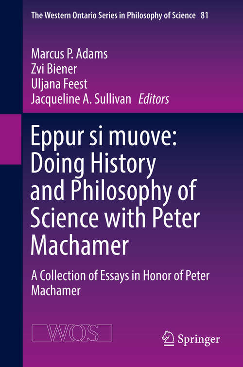 Book cover of Eppur si muove: A Collection of Essays in Honor of Peter Machamer (The Western Ontario Series in Philosophy of Science #81)