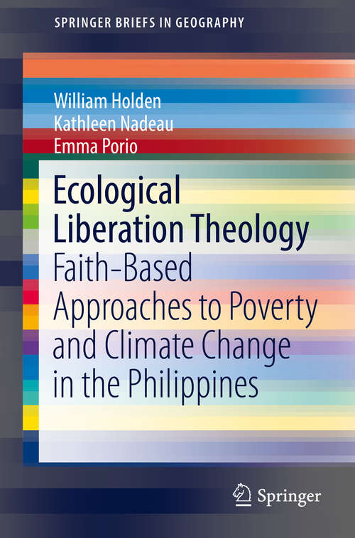 Book cover of Ecological Liberation Theology: Faith-Based Approaches to Poverty and Climate Change in the Philippines (SpringerBriefs in Geography)