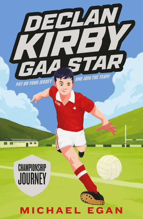 Book cover of Declan Kirby: Championship Journey (Declan Kirby: GAA Star #1)