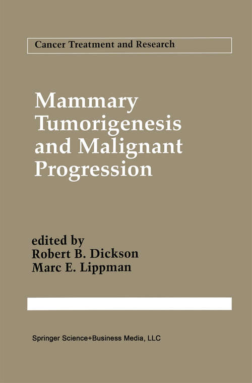 Book cover of Mammary Tumorigenesis and Malignant Progression: Advances in Cellular and Molecular Biology of Breast Cancer (1994) (Cancer Treatment and Research #71)