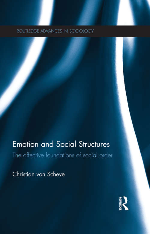 Book cover of Emotion and Social Structures: The Affective Foundations of Social Order (Routledge Advances in Sociology)