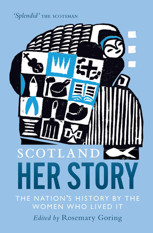 Book cover of Scotland: The Nation’s History by the Women Who Lived It