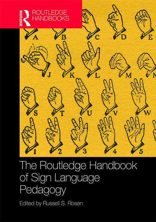 Book cover of The Routledge Handbook of Sign Language Pedagogy (Routledge Language Handbooks)