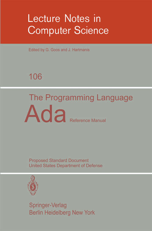 Book cover of The Programming Language Ada: Reference Manual. Proposed Standard Document United States Department of Defense (1980) (Lecture Notes in Computer Science #106)