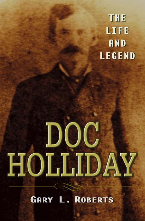 Book cover of Doc Holliday: The Life and Legend