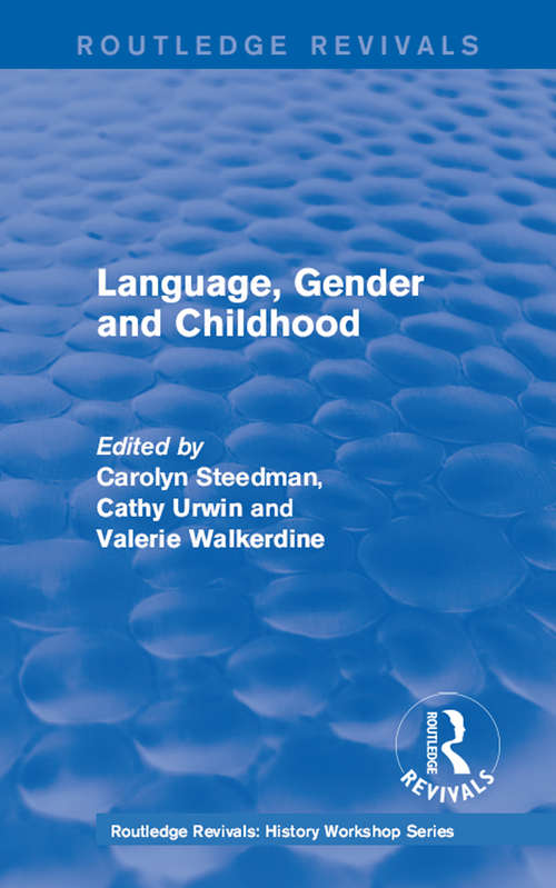 Book cover of Routledge Revivals: Language, Gender and Childhood (Routledge Revivals: History Workshop Series)