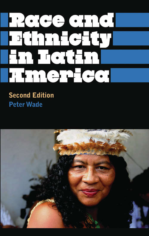 Book cover of Race and Ethnicity in Latin America (2) (Anthropology, Culture and Society)