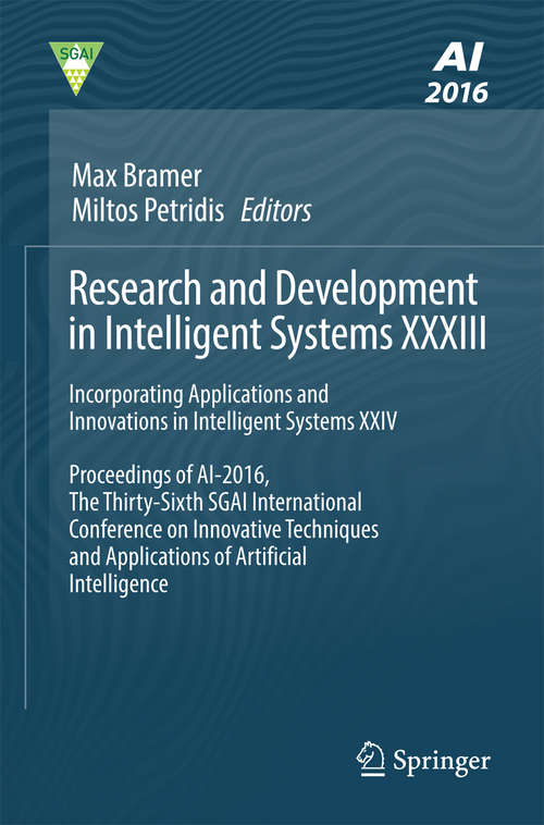 Book cover of Research and Development in Intelligent Systems XXXIII: Incorporating Applications and Innovations in Intelligent Systems XXIV (1st ed. 2016)
