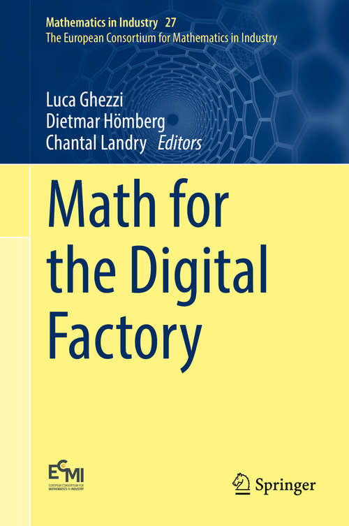 Book cover of Math for the Digital Factory: Weierstrass Institute, Berlin, May 7-9 2014 (Mathematics in Industry #27)