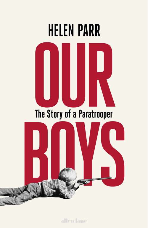 Book cover of Our Boys: The Story of a Paratrooper