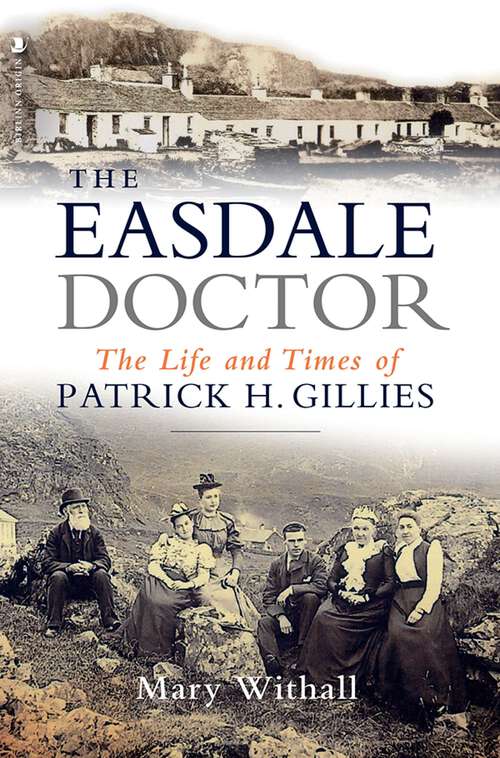 Book cover of The Easedale Doctor: The Life And Times Of Patrick H. Gillies