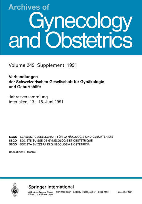 Book cover of Verhandlungen der Schweizerischen Gesellschaft für Gynäkologie und Geburtshilfe: Jahresversammlung Interlaken, 13.–15. Juni 1991 (1991) (Archives of Gynecology and Obstetrics)