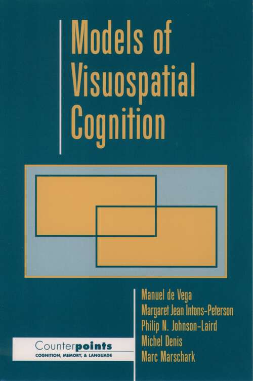 Book cover of Models of Visuospatial Cognition (Counterpoints: Cognition, Memory, and Language)