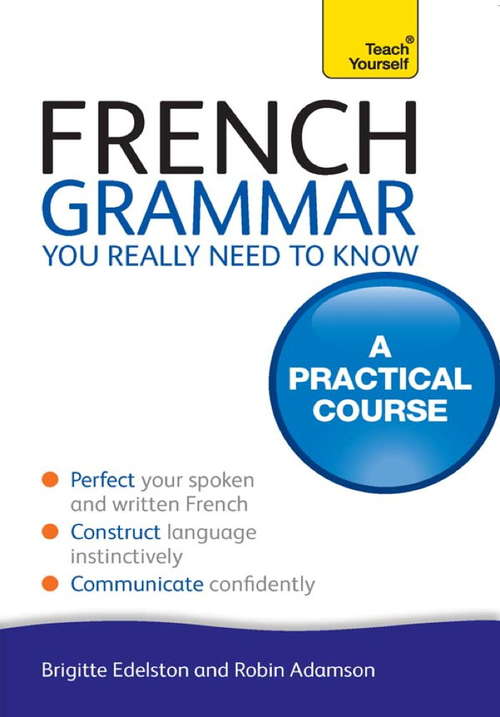 Book cover of French Grammar You Really Need To Know: Teach Yourself Ebook (Teach Yourself Language Reference)