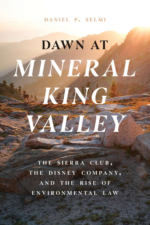 Book cover of Dawn at Mineral King Valley: The Sierra Club, the Disney Company, and the Rise of Environmental Law