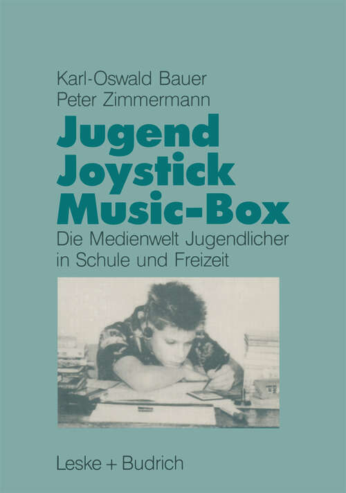 Book cover of Jugend, Joystick, Musicbox: Eine empirische Studie zur Medienwelt von Jugendlichen in Schule und Freizeit (1989)