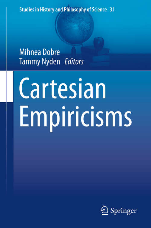 Book cover of Cartesian Empiricisms (2013) (Studies in History and Philosophy of Science #31)