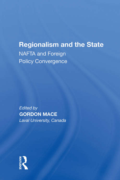 Book cover of Regionalism and the State: NAFTA and Foreign Policy Convergence