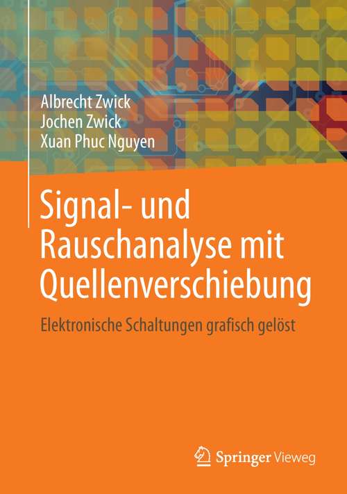 Book cover of Signal- und Rauschanalyse mit Quellenverschiebung: Elektronische Schaltungen grafisch gelöst (2015)