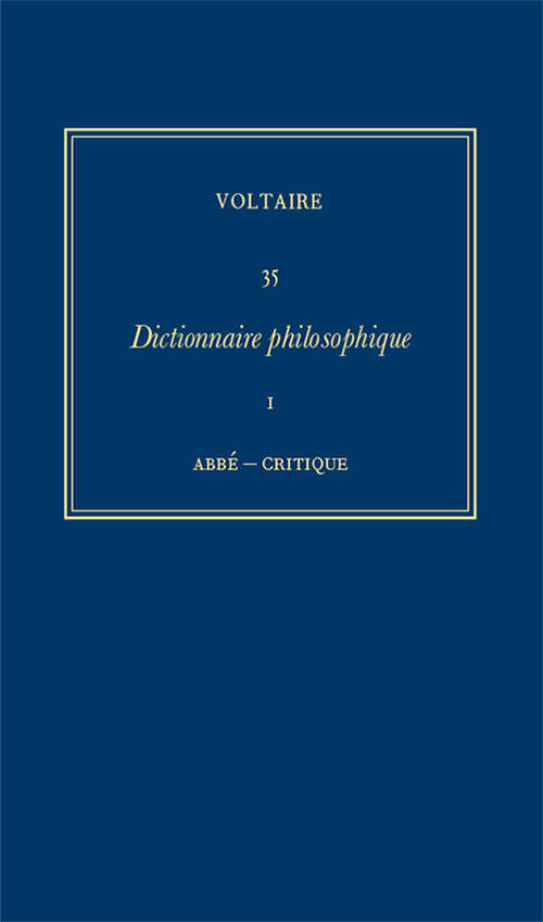 Book cover of Œuvres complètes de Voltaire: Dictionnaire philosophique (I) (Critical edition) (Œuvres complètes de Voltaire (Complete Works of Voltaire) #35)