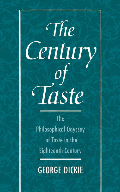 Book cover of The Century Of Taste: The Philosophical Odyssey Of Taste In The Eighteenth Century