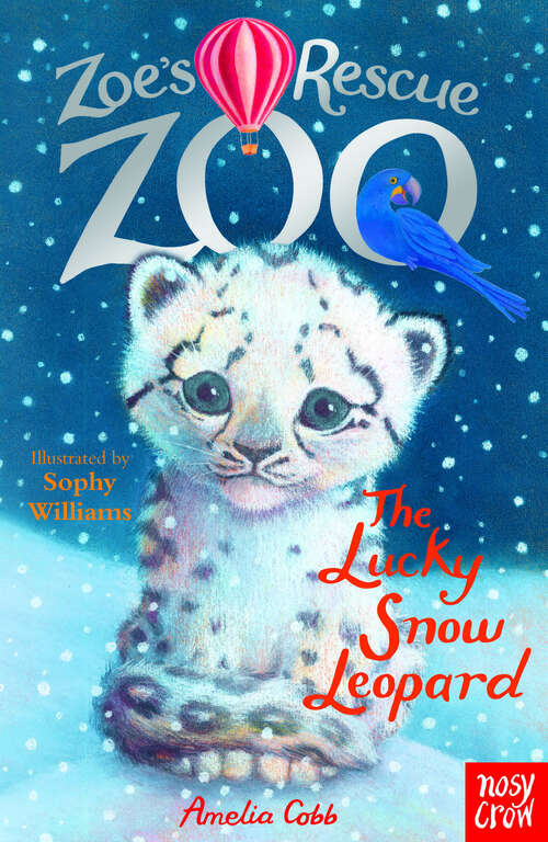 Book cover of Zoe's Rescue Zoo: The Lucky Snow Leopard (Zoe's Rescue Zoo #6)